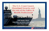 The U.S. Coast Guard, Homeland Security and the role of ... · 1 The U.S. Coast Guard, Homeland Security and the role of the Safety & Health Professional CDR Tommey Meyers Chief,