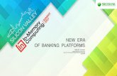 New Era of Banking Platforms - In-Memory Computing Summit · 2018-11-15 · 2016E 2017E 2018E 2019E 2020E. PERSONALIZED OFFERS AND IMPROVED LOYALTY ... recommending new target strategies