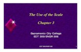 Sacramento City College EDT 300/ENGR 306 · Proportional Scales Proportional scales are used in drawing buildings and in making mechanical, electrical and other engineering drawings.