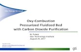 Oxy-Combustion Pressurized Fluidized Bed with Carbon Dioxide … · 2017-11-09 · Oxy-Combustion Pressurized Fluidized Bed with Carbon Dioxide Purification W. Follett Gas Technology