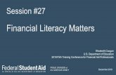 Financial Literacy Matters - U.S. Department of Education · 1 Session #27. Financial Literacy Matters. Elizabeth Coogan. U.S. Department of Education. 2019 FSA Training Conference