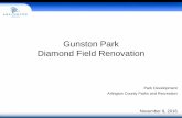 Gunston Park Diamond Field Renovation · November 9, 2016 Park Development. Arlington County Parks and Recreation. 2. Gunston Diamond Field Renovation ... • APS uses during school