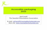 Accessible packaging 2010...Accessible packaging 2010 Rolf Greiff The Swedish Rheumatism Association E-mail: rolf.greiff@reumatikerforbundet.org Web site: Approximately 17 % - 2005