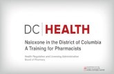 Naloxone in the District of Columbia A Training for ......• Peel back the tab to remove the device from the packaging • Hold the Narcan Nasal Spray with your thumb on the bottom,