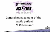 General management of the M Ostermann...General management of the septic patient M Ostermann. Disclosures Speaker honoraria: Alere, Fresenius ... • at least 30ml/kg of intravenous