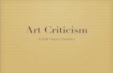Art Criticism - Janessa Friesen€¦ · Art Criticism ArtTalk Chapter 2 Summary. Learning from a work of Art Art Criticism - is an organized approach for studying a work of art made
