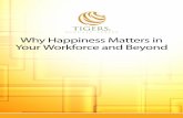 Why Happiness Matters in Your Workforce and Beyond...should focus on each team members’ strengths and give each member the opportunity to utilize those strengths to reach goals and