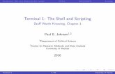 Terminal 1: The Shell and Scripting - Stuff Worth Knowing ...pj.freefaculty.org/guides/Computing-HOWTO/IntroTerminal-1/... · Introduction: WhyLookBehindtheGUICurtain?VITALSIMPORTANTsScripting