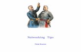 Networking Tips · 2018-04-11 · networking event. Some of these tips also apply to networking telephone calls. In writing the tips, I’ve drawn upon my own networking experiences,