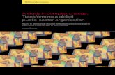 A study in complex change: Transforming a global …/media/McKinsey/Industries...4 A study in complex change: Transforming a global public-sector organization demand that we keep pace