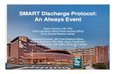 SMART Discharge Protocol: An Always EventSMART Discharge Protocol: An Always Event Sherry Perkins, RN, PhD Chief Operating Officer/Chief Nursing Officer Anne Arundel Medical Center