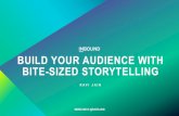 BUILD YOUR AUDIENCE WITH BITE-SIZED STORYTELLING Real-world audience feedback. USER-TEST BENEFITS TO