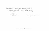 (Rescuing) Hegel's Magical Thinking - Evental Aesthetics · 2019-04-03 · Angela Hume Hegel's Magical Thinking Evental Aesthetics 9 Retrospective 1 Rescuing Hegel — and only rescue,