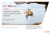 3Q18 Capital, Funding and Credit Quality Update · 3Q18 Capital, Funding and Credit Quality Update 24 August 2018 . Westpac Banking Corporation | ABN 33 007 457 141 . Financial results