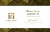 PAFI and Fintech Developments - CEMLA · 2020-02-04 · PAFI and Fintech Developments Regional Payments Week 2019 Ángel A. González T. Director of Payment Systems Department November