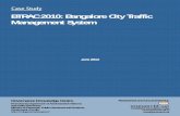 BTRAC 2010: Bangalore City Traffic Management System · Bangalore, Karnataka, the major cause leading to traffic congestion is the increase in number of vehicles and poor planning