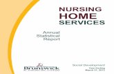 NURSING HOME - gnb.ca · Nursing Home Services is responsible for the nursing home program. It sets and monitors policies and standards, inspects nursing homes for licensure and provides