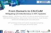 From Damaris to CALCioM - Inria · ICS 2011 M. Dorier, G. Antoniu, F. Cappello, M. Snir, L. Orf. Damaris: How to Eﬃciently Leverage MulLcore Parallelism to Achieve Scalable, Ji#er-free