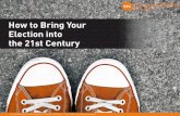 How to Bring Your Election into the 21st Century · 2016-06-21 · Millennials, it can be a challenge to serve such a wide base with differing views, preferences and skill sets. Millennials