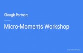 Micro-Moments Workshop · Google Confidential and Proprietary Ask or a quote Mail order MICRO-MOMENTS WORKSHOP 75% of donors use online resources to look for information Source: Compete/Google