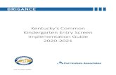 Kentucky’s Common Kindergarten Entry Screen Implementation … · 2020-07-14 · district or school is adding an additional kindergarten classroom , include that information on