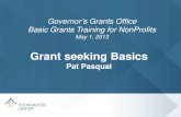 Grant seeking Basics - Marylandgrants.maryland.gov/Training/Grant Seeking Basics_Foundation Center.pdf · Grantseeking Resources Getting Ready to Apply! • Fundraising Plan • Timeline