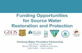 Funding Opportunities for Source Water Restoration and ...Source Water Conservation & Restoration Financing Sources • Local, public funding • State and federal funding • Private
