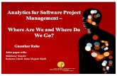 Analytics for Software Project Management – Where Are We and … · 2018-10-13 · Buse, Zimmermann: Information needs for software development analytics. ICSE 2012: 987-996. Comparative