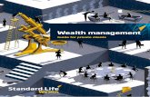 Wealth management - Standard Life · 04 Wealth management Different goals, different approaches Financial goals can generally be divided into three categories: ¬ aiming to grow or