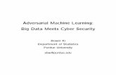 Adversarial Machine Learning: Big Data Meets Cyber Securityxbw/talk/advl-talk-30min.pdf · Big Data Meets Cyber Security Bowei Xi Department of Statistics Purdue University xbw@purdue.edu.
