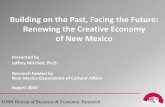Building on the Past, Facing the Future: Renewing the ...bber.unm.edu/media/presentations/NM_CreativeEconomy_presentati… · the US, and contribute significantly to employment in