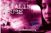 The TruTh abouT ritalin - prod.wp.cdn.aws.wfu.edu · Smarties drugfreeworld.org. 2 WHY THIS BOOKLET WAS PRODUCED There is a lot of talk about drugs in the world—on the streets,