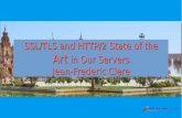 SSL/TLS and HTTP/2 State of the Art in Our Servers Jean-Frederic …€¦ · SSL/TLS and HTTP/2 State of the Art in Our Servers Jean-Frederic Clere. What I will cover HTTP/2 HTTP/2