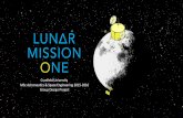 Lunar Mission One ESA/Foster + Partners · 2016-05-19 · The Objectives •To land an autonomous spacecraft on the lunar South Pole before the end of 2024. •To drill to a minimum