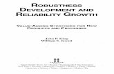 ROBUSTNESS DEVELOPMENT AND RELIABILITY GROWTH · Improving Manufacturing Process Capabilities 114 The Role of Testing 116 ... CHAPTER 8 Reliability Growth and Testing 171 Product