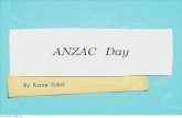 ANZAC Day - WordPress.com · ANZAC DAY The soldiers who fight are the memories in me love ANZAC biscuits