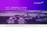IoT, Digital Twins and AI in Mining - Insight Australia...1800 189 888 | au.insight.com IoT, Digital Twins and AI are creating significant efficiencies leading to major cost reductions
