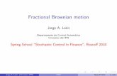 Fractional Brownian motion - math.univ-brest.fr · Contents 1 Introduction 2 FBMandSomeProperties 3 IntegralRepresentation 4 WienerIntegrals 5 MalliavinCalculus JorgeA.León (Cinvestav–IPN)