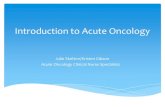 Julie Skelton/Kristen Gibson Acute Oncology Clinical Nurse … · 2019-07-15 · Introduction to Acute Oncology Julie Skelton/Kristen Gibson Acute Oncology Clinical Nurse Specialists