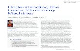 Understanding the Latest Vitrectomy Machines · switching machines or configurations between cases. For combined sur-gery, eliminating the need for multiple machines and packs also