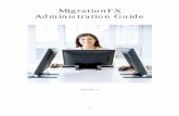 MigrationFX Administration Guide · • Windows 7 (or Above) / Windows Server 2008 (or Above) • 64-bit OS • Microsoft .Net Framework 4.5. ... NOTE: This change is required for