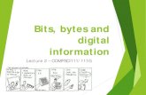 Bits, bytes and digital · 2018-03-07 · Value (bytes) 8 bits. 1 byte. same. 1 KiB (1 x 2. 10. bytes) 1 KB (1 x 10. 3. bytes) 1024 ...