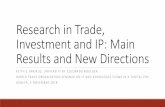 Research in Trade, Investment and IP: Main Results and New … · 2018-11-08 · Research in Trade, Investment and IP: Main Results and New Directions KEITH E. MASKUS, UNIVERSITY