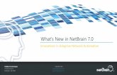 What’s New in NetBrain 7 · 2020-08-01 · 2 | NetBrain® Webcast What’s New in NetBrain 7.0 1 Dynamic Map 2 Executable Runbook 3 Rich API Framework 5 New System Architecture