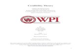 Credibility Theory - Worcester Polytechnic Institute · Credibility theory is an important part of actuarial science, yet there is no uniform procedure that actuaries use to assign