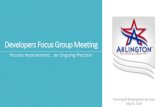 Developers Focus Group Meeting€¦ · Developers Focus Group Meeting Process Improvement… an Ongoing Practice! Planning & Development Services. May 9, 2019. ... Applicants must