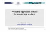 Predicting aggregated demand for organic food …...Belief concerning “expensivenessexpensiveness (pos” (pos ) X value (.) X value (-) … ⇒ Current Attitude towards organic