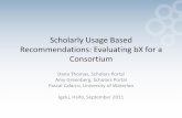 Scholarly Usage Based Recommendations: Evaluating bX for ......Scholarly Recommender Systems (cont’d) Bx (Bollen & Van de Sompel, 2006) Usage-based - Usage data for user community