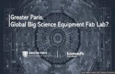 Greater Paris, Global Big Science Equipment Fab Lab?...Towards Openness and Collaboration •Scientific competition eased after the Cold War •Tendency changed to enhancing openness