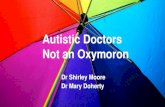 Autistic Doctors Not an Oxymoron - Not an Oxymoron. Autism in Doctors ... not 2 I usually concentrate